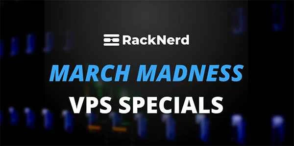 RackNerd，排名第一的顶级供应商，推出三月疯狂促销！KVM VPS，每年仅需 14.99 美元，6 个地点可选！